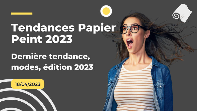 Tendance Papier Peint 2023